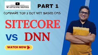 Sitecore vs Top 5 AspNET based CMS  Part 1  Sitecore vs DNN Platform DotNetNuke [upl. by Ferreby]