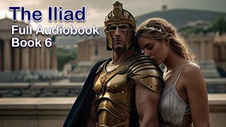 The Iliad Homer Book 6 Colloquium of Hector and Andromache [upl. by Aiker]