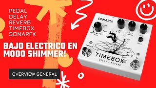 Shimmer mode con Bajo Eléctrico Pedal de Delay y Reverb SONARFX TIMEBOX [upl. by Townsend52]