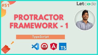 Protractor Framework 1 With TypeSript  Protractor Tutorial  LetCode [upl. by Alyakcm]