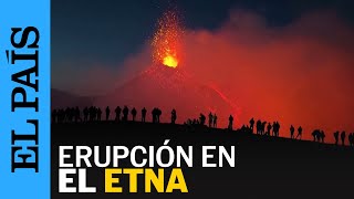 VOLCANES  Espectacular erupción del Etna en Sicilia Italia  EL PAÍS [upl. by Gniy549]