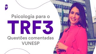 Psicologia para o TRF 3 Questões comentadas VUNESP [upl. by Ammej]