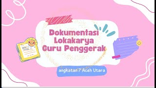 Dokumentasi Loka Karya Guru Penggerak Angkatan 7 Kab Aceh Utara [upl. by Ynos819]