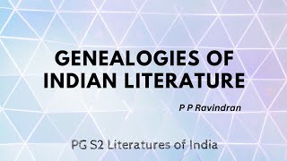 Genealogies of Indian Literature  Part 2  P P Ravindran [upl. by Sosna749]