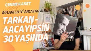 90ları Özetleyen Albüm  Tarkan  Aacayipsin 30 Yaşında [upl. by Tala269]