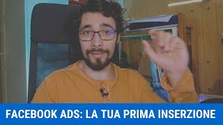 FACEBOOK ADS Come fare la tua PRIMA INSERZIONE su Facebook Tutorial  Michele Miglio [upl. by Iene795]