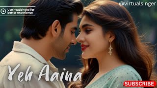 Yeh Aaina Song  Official Shreya Ghoshal Song  New Hindi songs 2024 [upl. by Elvah101]