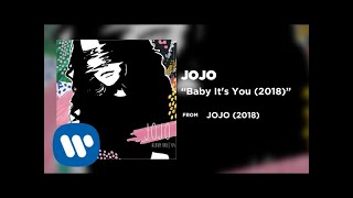 JoJo  Baby Its You 2018 Official Audio [upl. by Bilow]