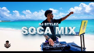 SOCA MIX 2024  THE BEST OF SOCA 2024 MIXED BY DJ STYLEZ [upl. by Derina]