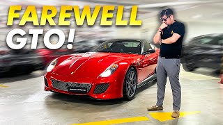 Goodbye Ferrari 599 GTO  SOLD [upl. by Htir]