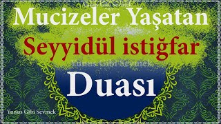 Seyyidul istiğfar Duası  Sıkıntıları gideren çok tesirli bir dua [upl. by Eseeryt]