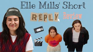 Elle Mills Short Film Reply Review [upl. by Barina]