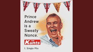 Prince Andrew Is A Sweaty Nonce [upl. by Nicole]