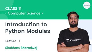 Introduction to Python ModulesL1  Class 11 Computer Science  Unacademy Class 11amp12  Shubham [upl. by Mori904]