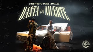 Hasta La Muerte  Producto Sin Corte x Anuel AA  Video Oficial [upl. by Safir892]