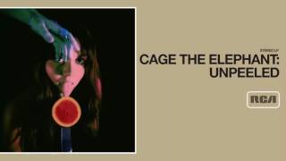 Cage The Elephant  Unpeeled Full Album [upl. by Bendick137]