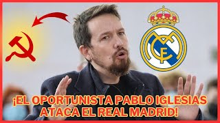 El Oportunista Pablo Iglesias Trata de No Caer en El Olvido Atacando al Real Madrid [upl. by Einhpad]