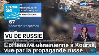 quotVu de Russiequot  comment la propagande russe relatetelle loffensive ukrainienne à Koursk [upl. by Eelra340]