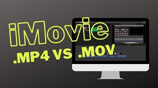 How To Save iMovie Videos as MP4 vs MOV Files [upl. by Charron]