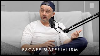 Escape Materialism It Will Make You Dangerous In Life amp Business  Gary Vaynerchuk Motivation [upl. by Beniamino518]