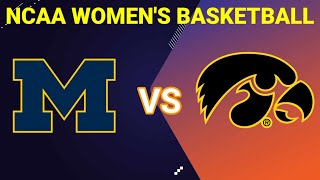 Michigan vs Iowa  2023 NCAA WOMENS BASKETBALL LIVE SCORE [upl. by Rimola]