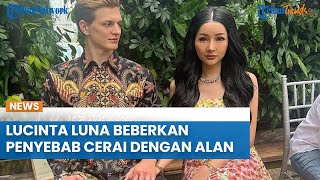 Lucinta Luna Menangis saat Beberkan Penyebab Cerai dengan Alan Pacar Bulenya [upl. by Pepper]