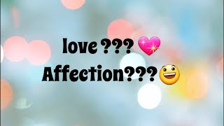 What is the difference between love and affection Definition of love and affection [upl. by Ntsyrk]