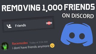 REMOVING 1000 FRIENDS ON DISCORD [upl. by Amasa]