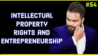 54 Intellectual property rights and entrepreneurship [upl. by Griffiths]