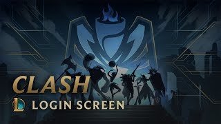 Clash  Login Screen  League of Legends [upl. by Atinot]