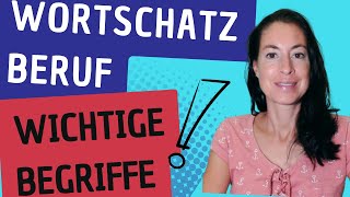 Wortschatz Beruf  Wichtige Begriffe  Vokabular Arbeit DaF B2 C1 C2 [upl. by Airdnekal]