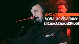 Horacio Guarany  Show Completo  Teatro Astros 2000 [upl. by Thorr530]