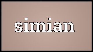 Simian Meaning [upl. by Mota]