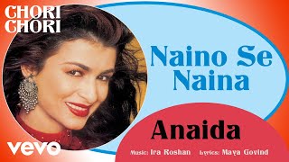 Naino Se Naina  Chori Chori  Anaida  Official Hindi Pop Song [upl. by Anura126]