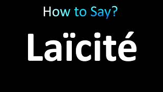 How to Pronounce Laïcité French [upl. by Marks]