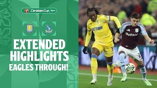 EAGLES THROUGH  Aston Villa v Crystal Palace extended highlights [upl. by Shama]