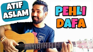 Pehli Dafa Guitar Chords Lesson  Atif Aslam [upl. by Inoliel]