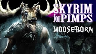 Skyrim For Pimps  The MooseBorn S6E03  Walkthrough  GameSocietyPimps [upl. by Georg]