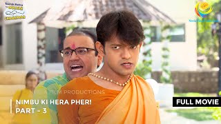 Nimbu Ki Hera Pheri  FULL MOVIE  Part 3  Taarak Mehta Ka Ooltah Chashmah Ep 3448 to 3450 [upl. by Oremo]