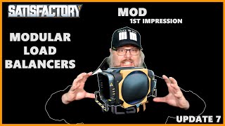 SATISFACTORY  MOD 1st Impression  Modular Load Balancers [upl. by Ojyma865]