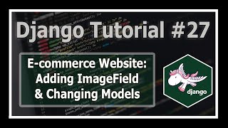 Adding Images amp Changing Models In Django  Python Django Tutorials In Hindi 27 [upl. by Kasey]