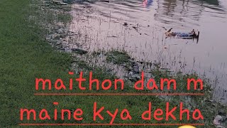 maithon dam m hmne kya dekha 😮😮😮 vlog maithon dam  dhanbaad [upl. by Ameen]