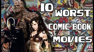 Top 10 Worst Comic Book Movies [upl. by Devonna]