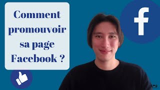 Comment promouvoir sa page Facebook professionnelle 2018  👍💙 [upl. by Brenda]