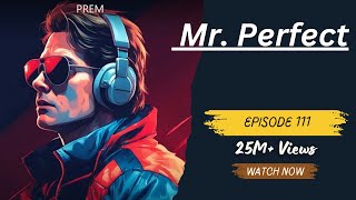 Mr Perfect EP 111  मिस्टर परफेक्ट  pocket fm story pocketfmnewstory  sknovelstory1 [upl. by Francisco61]