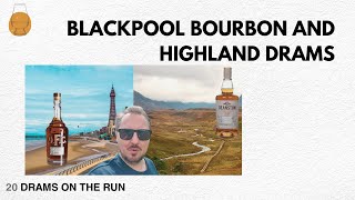 BLACKPOOL BOURBON amp HIGHLAND DRAMS  DRINKSWHISKY [upl. by Ahsaya874]