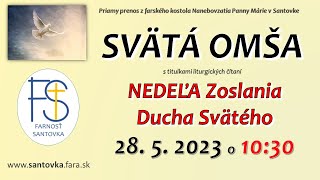 Svätá omša  2852023  Nedeľa Zoslania Ducha Svätého 1030 hod omša LIVE [upl. by Eecyac]