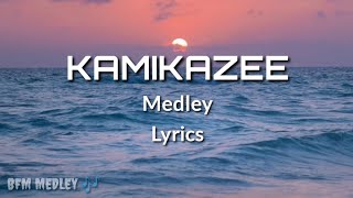 KAMIKAZEE 🎵 Medley with Lyrics 🎶 [upl. by Samira]