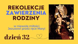 32 REKOLEKCJE ZAWIERZENIA RODZINY  Rodzina budowaniem Królestwa Niebieskiego [upl. by Janette483]