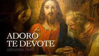 ADORO TE DEVOTE – Gregorian Chant [upl. by Esac]